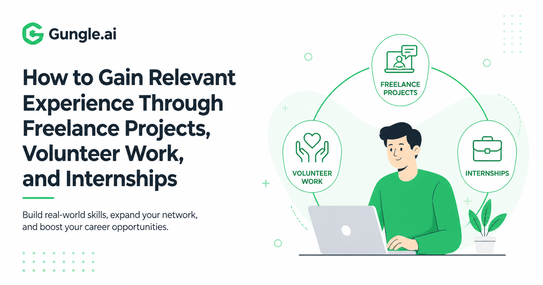How to Gain Relevant Experience Through Freelance Projects, Volunteer Work, and Internships